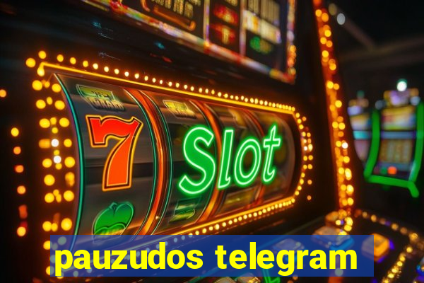 pauzudos telegram